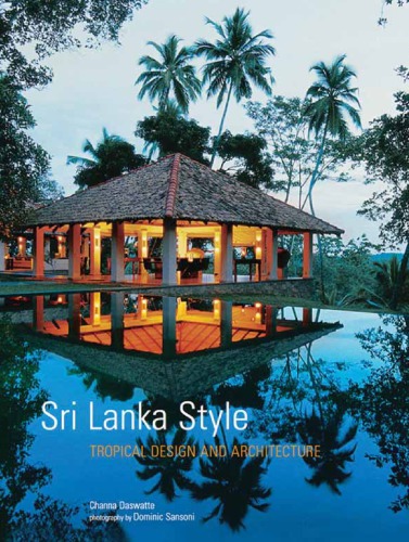 Sri Lanka Style: Tropical Design And Architecture