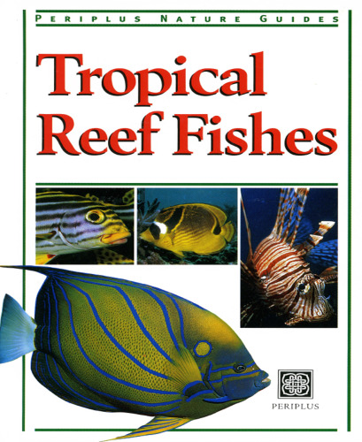 Tropical Reef Fishes: Periplus Nature Guide