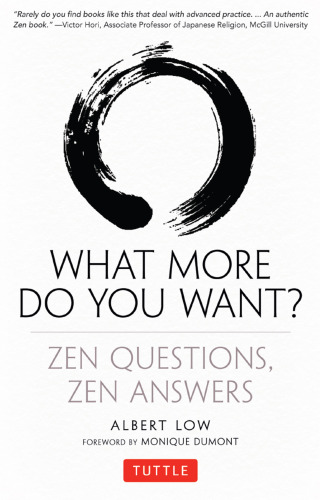What More Do You Want?: Zen Questions, Zen Answers