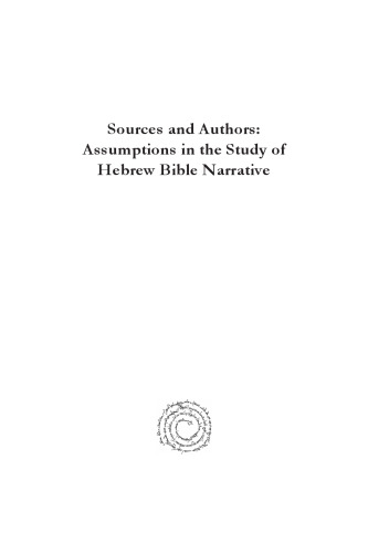 Sources and Authors: Assumptions in the Study of Hebrew Bible Narrative