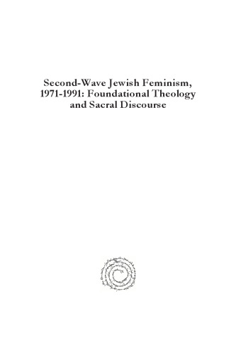 Second-Wave Jewish Feminism, 1971-1991: Foundational Theology and Sacral Discourse