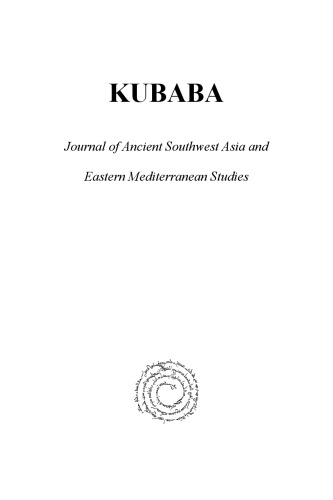 Kubaba 1 (2010): Journal of Ancient Southwest Asia and Eastern Mediterranean Studies