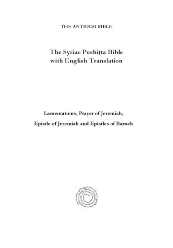 The Syriac Peshiṭta Bible with English Translation: Lamentations, Prayer of Jeremiah, Epistle of Jeremiah and Epistles of Baruch