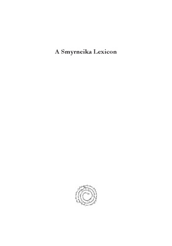 A Smyrneika Lexicon: The Language of Smyrna (Izmir, Turkey) Explained and Illustrated