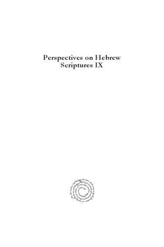 Perspectives on Hebrew Scriptures IX: Comprising the Contents of Journal of Hebrew Scriptures, Vol. 12