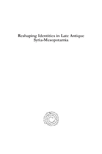 Reshaping Identities in Late Antique Syria-Mesopotamia: Christian and Jewish Hermeneutics and Narrative Strategies