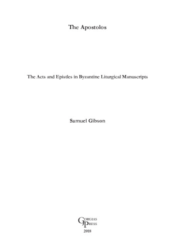 The Apostolos: The Acts and Epistles in Byzantine Liturgical Manuscripts (Texts and Studies)