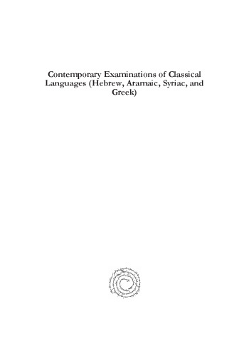 Contemporary Examinations of Classical Languages (Hebrew, Aramaic, Syriac, and Greek): Valency, Lexicography, Grammar, and Manuscripts