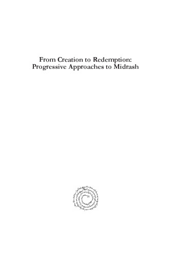 From Creation to Redemption: Progressive Approaches to Midrash: Proceedings of the Midrash Section, Society of Biblical Literature, Volume 7
