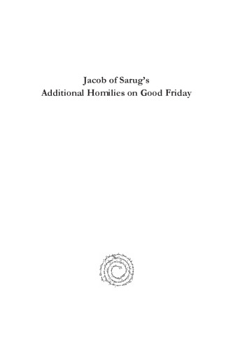 Jacob of Sarug's Additional Homilies on Good Friday