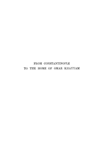 From Constantinople to the Home of Omar Khayyam