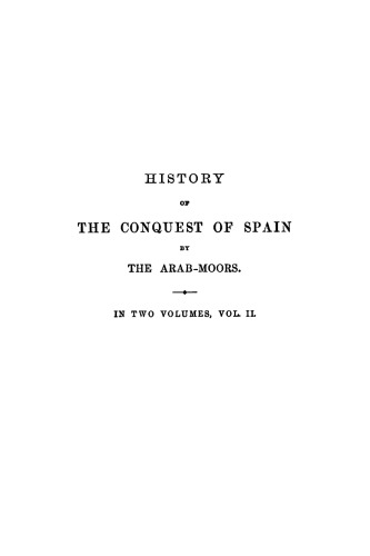 History of the Conquest of Spain by the Arab Moors