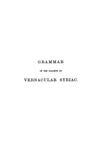 Grammar of the Dialects of Vernacular Syriac