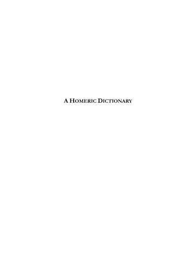 A Homeric Dictionary For Use in Schools and Colleges
