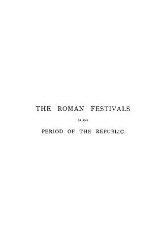 The Roman Festivals of the Period of the Republic