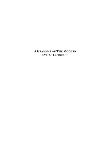 Grammar of Modern Syriac Language as Spoken in Urmia, Persia, and Kurdistan