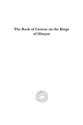 The Book of Crowns on the Kings of Himyar: Kitāb al-Tīgān