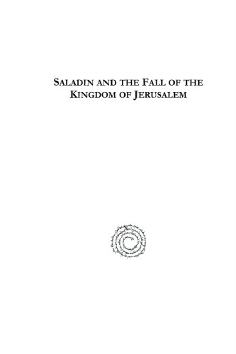 Saladin and the Fall of the Kingdom of Jerusalem