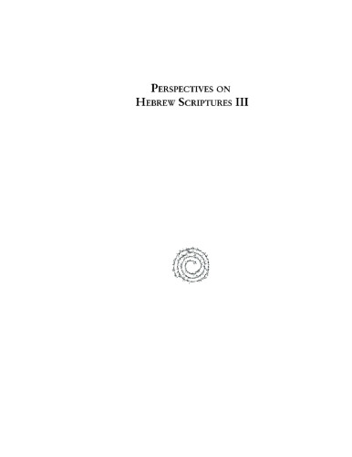 Perspectives on Hebrew Scriptures III: Comprising the Contents of Journal of Hebrew Scriptures, Vol. 6