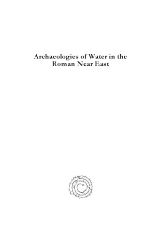 Archaeologies of Water in the Roman Near East: 63 BC – AD 636