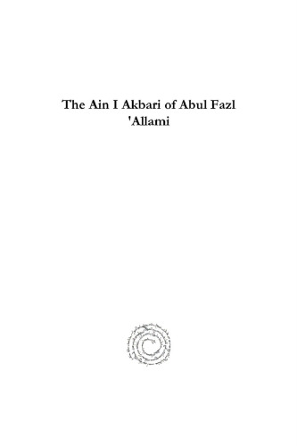 The Ain I Akbari of Abul Fazl 'Allami: Text and Translation