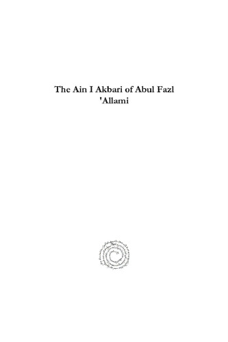 The Ain I Akbari of Abul Fazl 'Allami: Text and Translation
