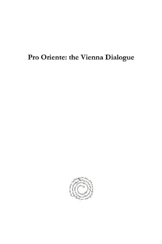 Pro Oriente: the Vienna Dialogue: Five Pro Oriente Consultations with Oriental Orthodoxy. Communiqués and Joint Documents. Booklet Nr. 1