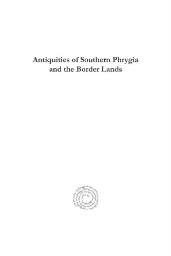 Antiquities of Southern Phrygia and the Border Lands