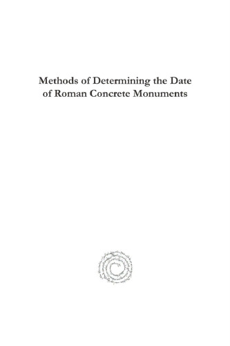 Methods of Determining the Date of Roman Concrete Monuments