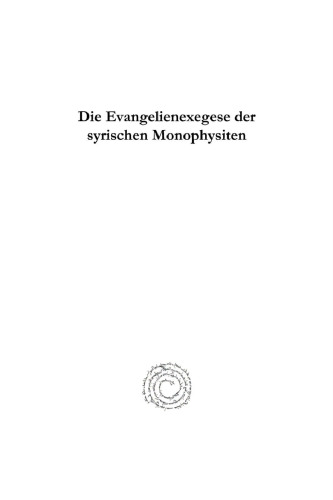 Die Evangelienexegese der syrischen Monophysiten
