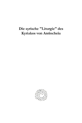 Die syrische "Liturgie" des Kyriakos von Antiocheia