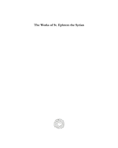 The Works of St. Ephrem the Syrian: Syriac, Greek, and Latin