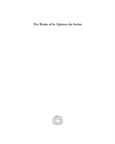 The Works of St. Ephrem the Syrian: Syriac, Greek, and Latin