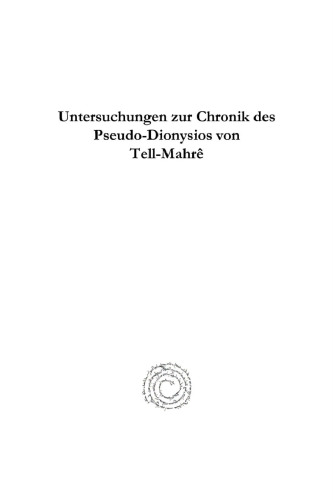 Untersuchungen zur Chronik des Pseudo-Dionysios von Tell-Mahrê