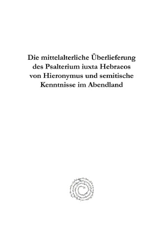 Die mittelalterliche Überlieferung des Psalterium iuxta Hebraeos von Hieronymus und semitische Kenntnisse im Abendland