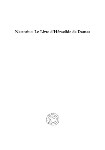 Nestorius: Le Livre d'Héraclide de Damas: Traduit en Francais