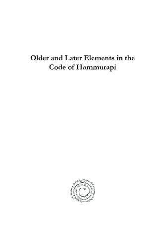 Older and Later Elements in the Code of Hammurapi