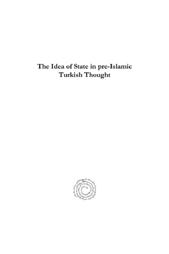 The Idea of State in pre-Islamic Turkish Thought