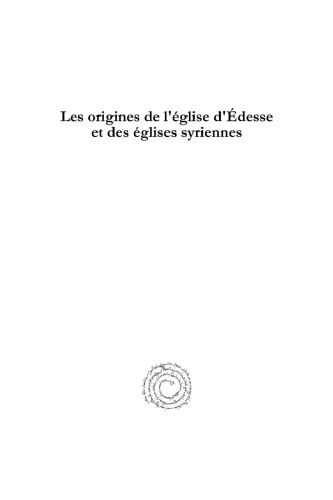 Les origines de l’église d’Édesse et des églises syriennes
