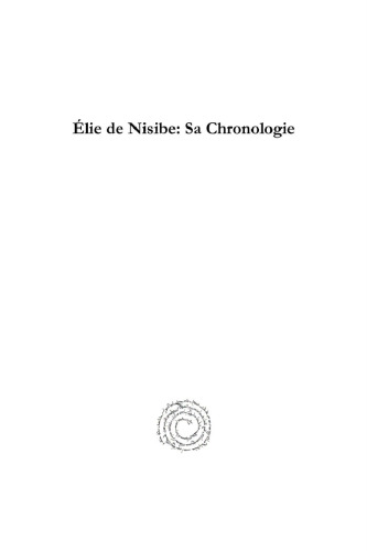 Élie de Nisibe: Sa Chronologie