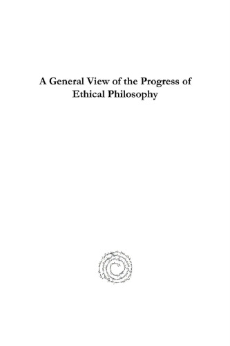 A General View of the Progress of Ethical Philosophy