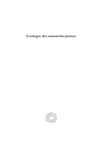 Catalogue des manuscrits persans: de la Biblothèque Nationale
