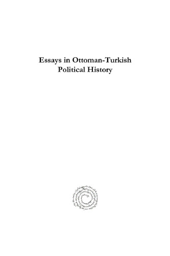 Essays in Ottoman-Turkish Political History