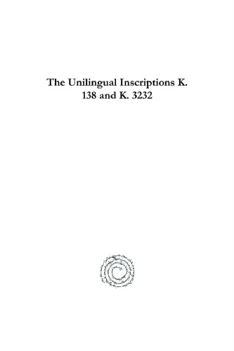 The Unilingual Inscriptions K. 138 and K. 3232: Translated