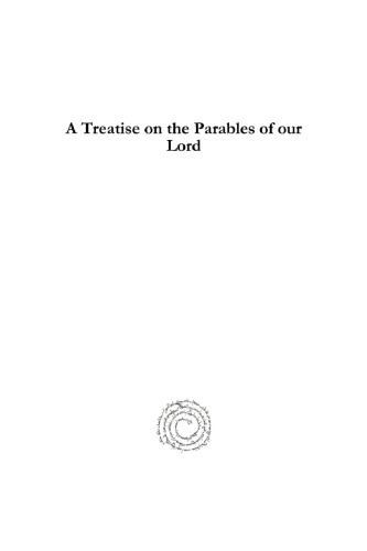 A Treatise on the Parables of our Lord