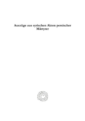 Auszüge aus syrischen Akten persischer Märtyrer