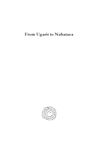 From Ugarit to Nabataea: Studies in Honor of John F. Healey