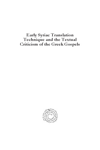 Early Syriac Translation Technique and the Textual Criticism of the Greek Gospels