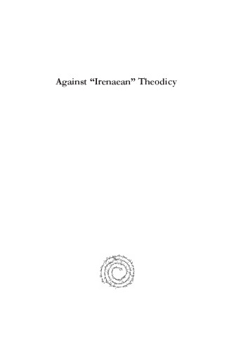 Against "Irenaean" Theodicy: A Refutation of John Hick's Use of Irenaeus