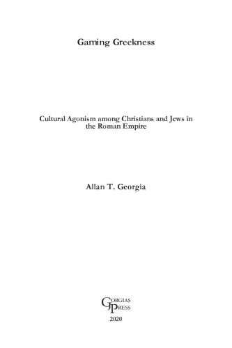 Gaming Greekness: Cultural Agonism among Christians and Jews in the Roman Empire